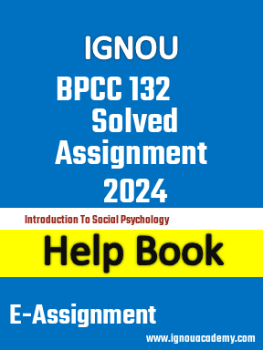 IGNOU BPCC 132 Solved Assignment 2024